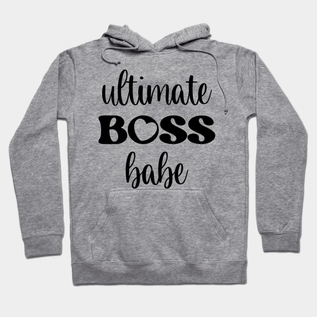 Ultimate Boss Babe Hoodie by teresawingarts